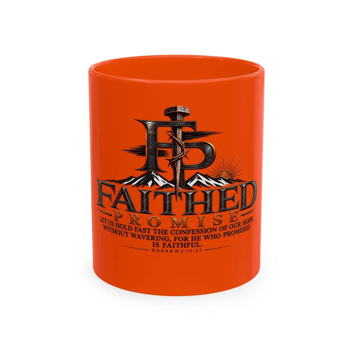 Faithed Promise Ceramic Mug — Faith-Inspired Mountain & Sunrise Coffee Cup
